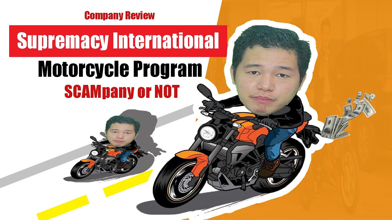 SUPREMACY INTERNATIONAL Motorcycle Program SCAM nga ba?