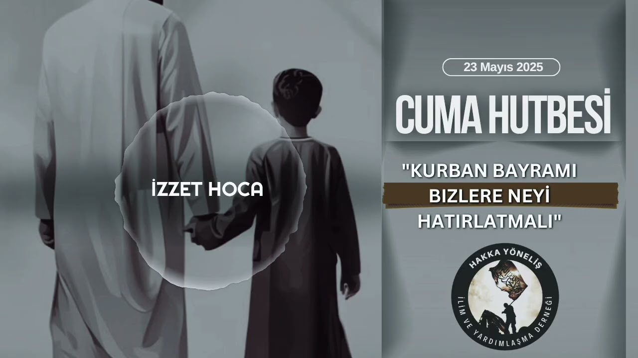 Kurban Bayramı bizlere neyi hatırlatlamalı?#izzethoca#hakkayonelisder
