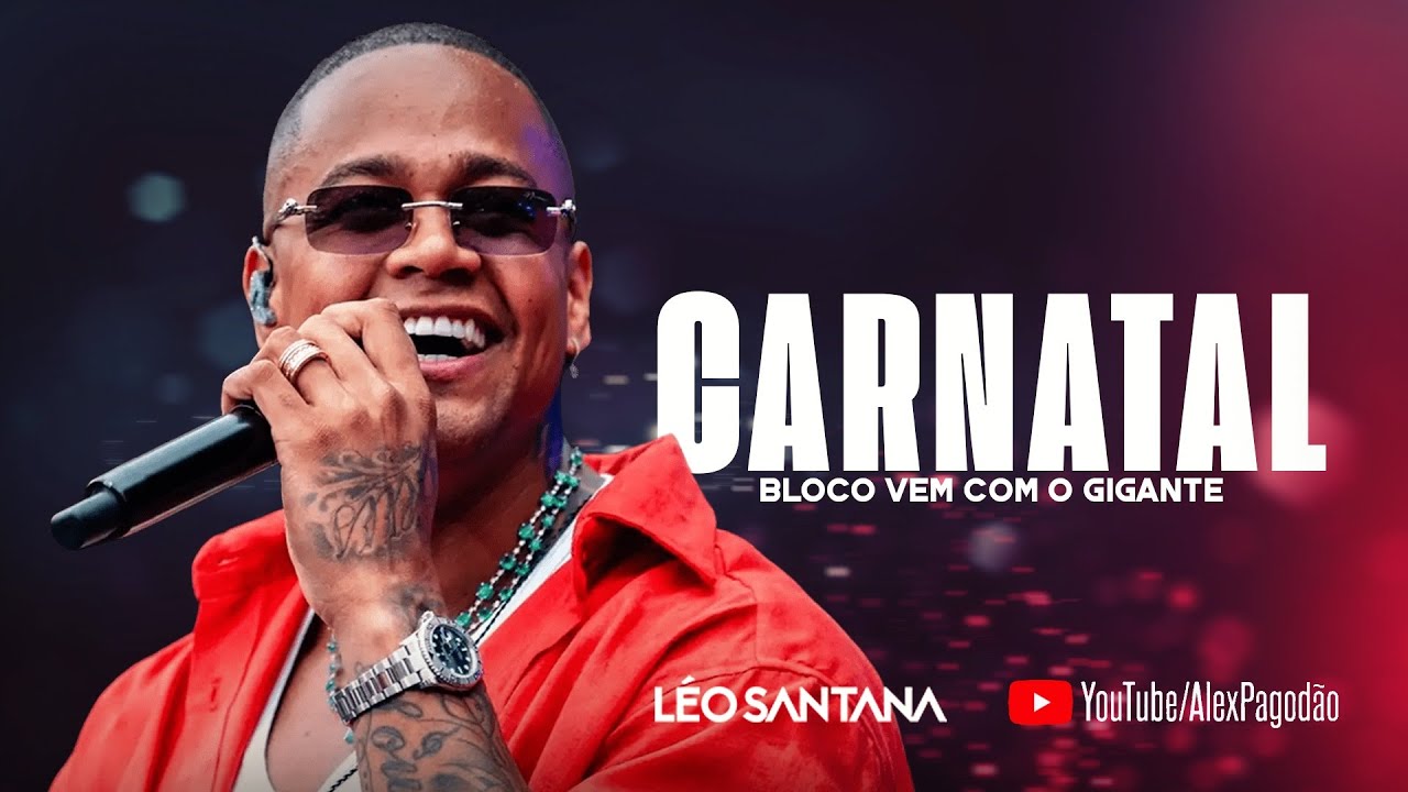 LEO SANTANA CARNATAL - LS AO VIVO EM NATAL - RN BLOCO VEM COM O GIGANTE