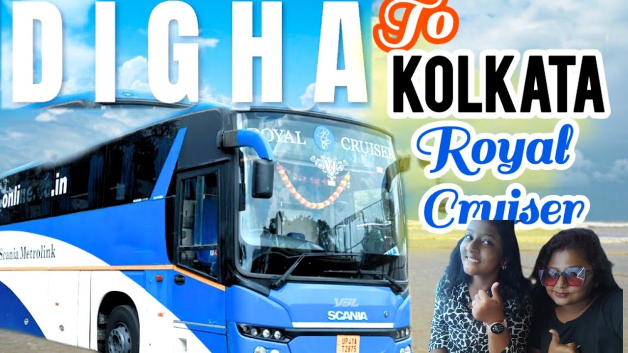 Digha to kolkata bus | Royal cruiser volvo bus digha to kolkata | Royal cruiser Bus Digha to kolkata