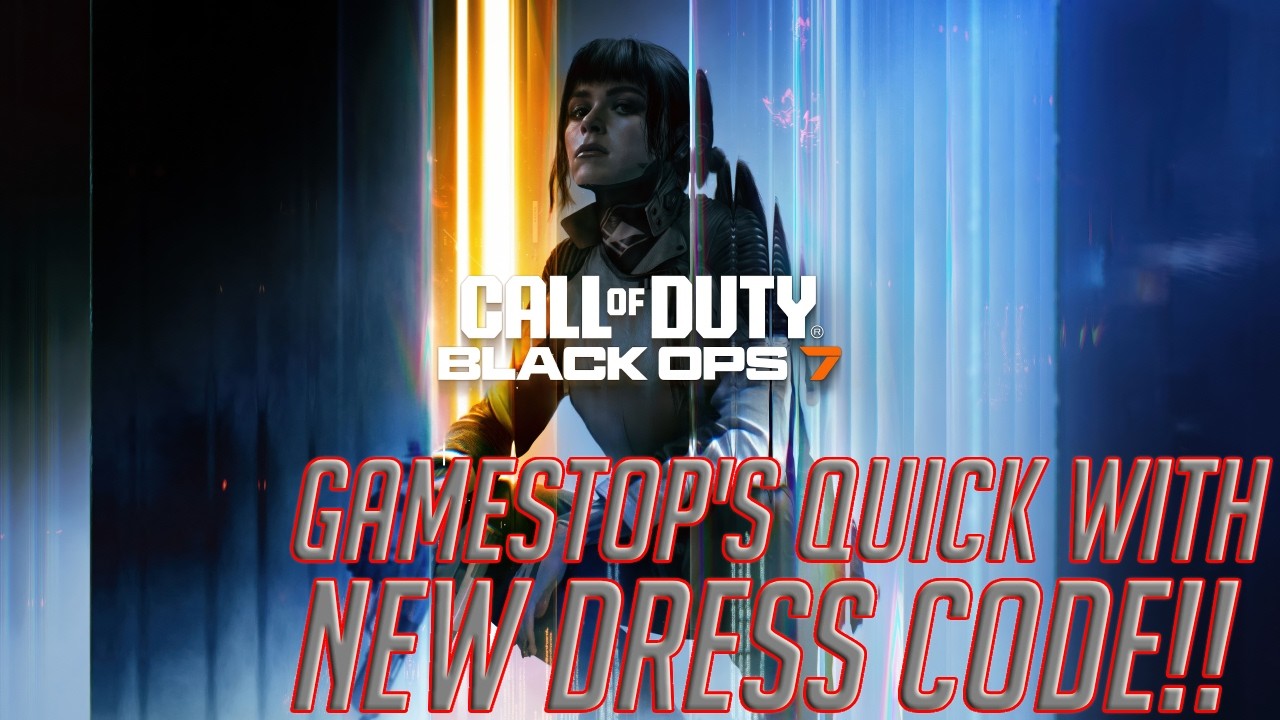 Call of Duty: Black Ops 7 -Gamestop's Quick With New Dress Code!!!
