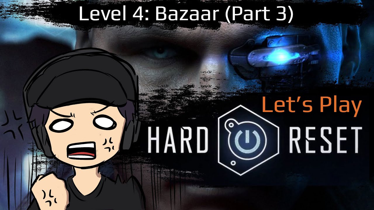 Let's Play | Hard Reset | Level 4: Bazaar (Part 3)