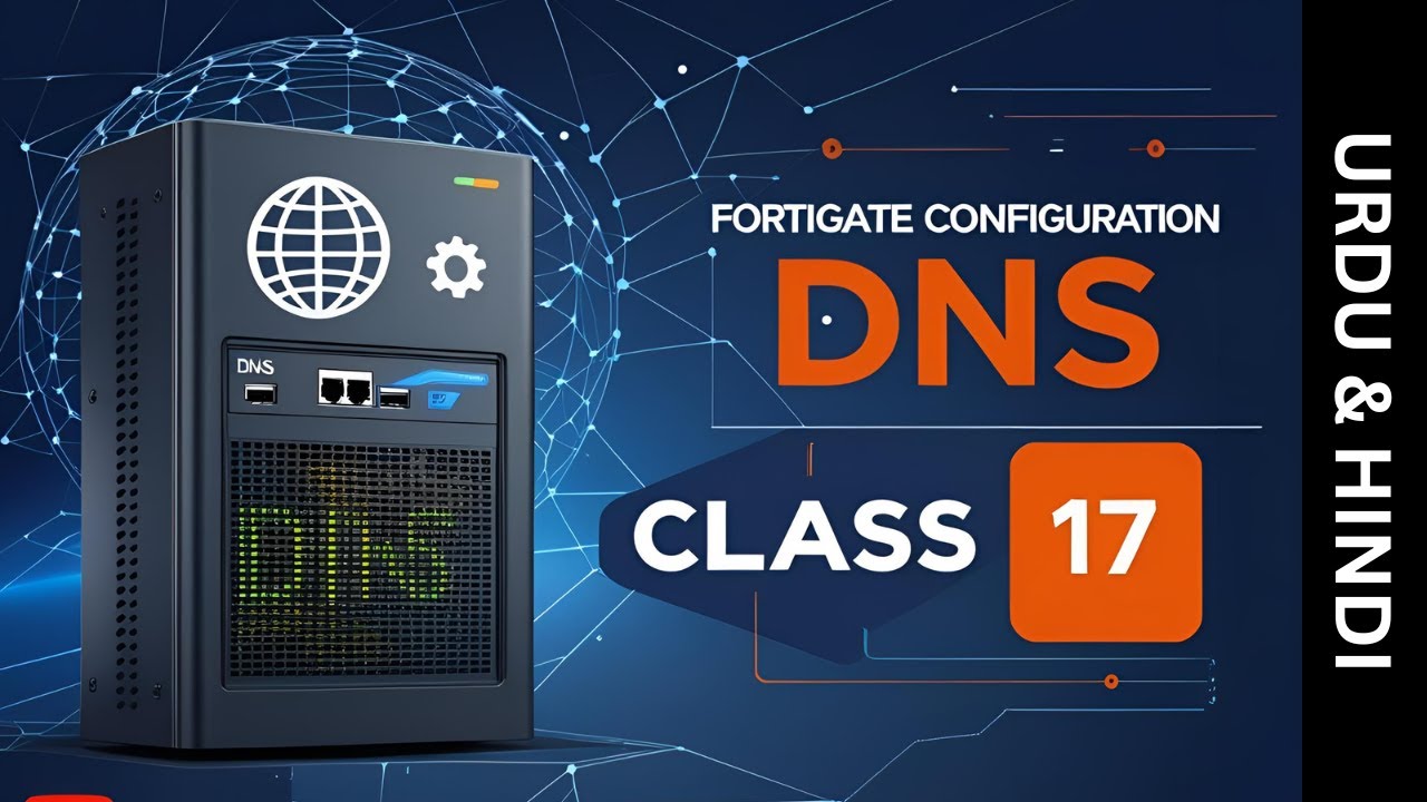 How to Configure & Verify DNS in FortiGate Firewall | Class 17 | Fortinet DNS Server Setup