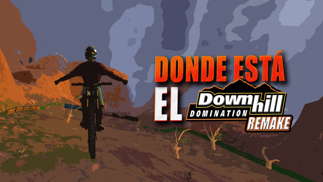 Que pasó con el REMAKE de Downhill Domination