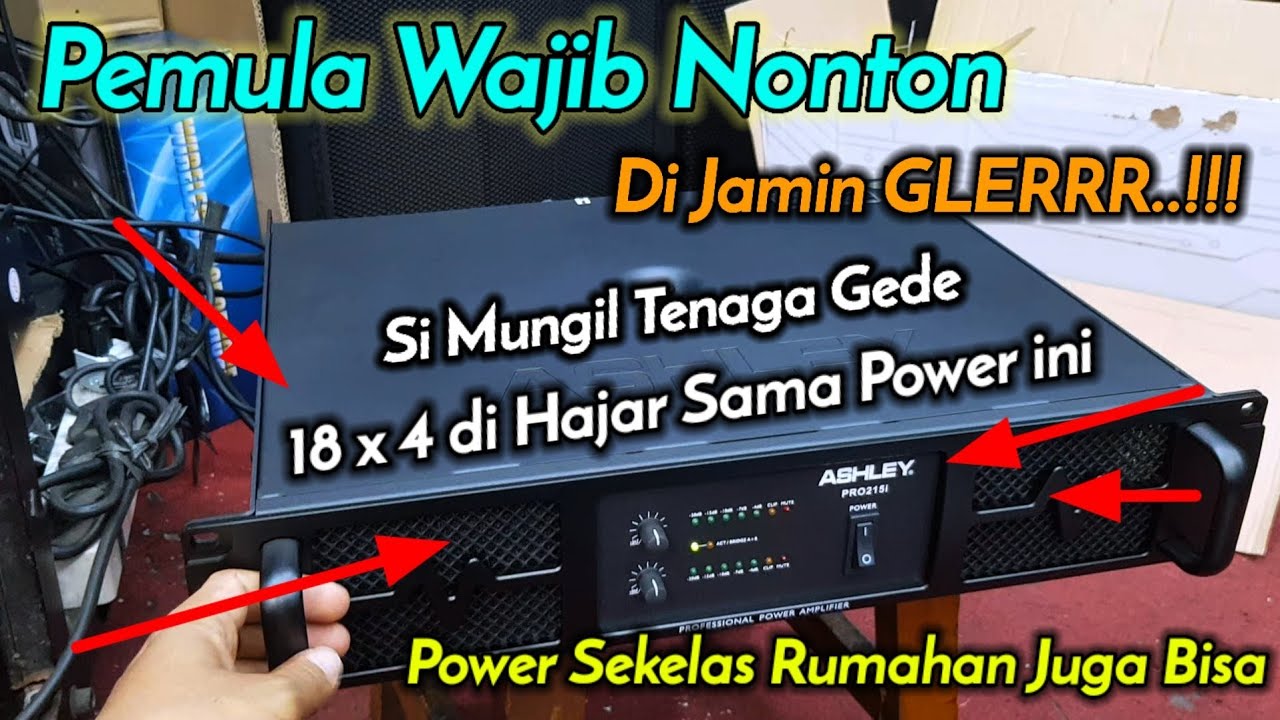 Buat Rumahan Pasti HOREG - Cek Power ASHLEY PRO 215i - Empuk Banget Lur #glodok