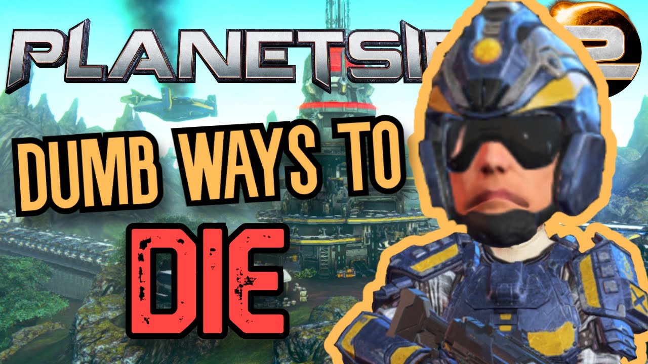 9 Dumb Ways To Die in Planetside 2!