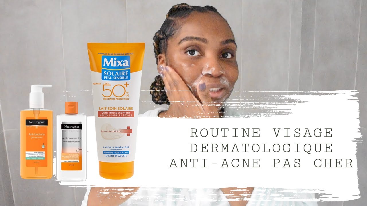 Skincare routine Français Peau noire mixte anti-acne : Soin Visage Dermatologique Anti- Tâche