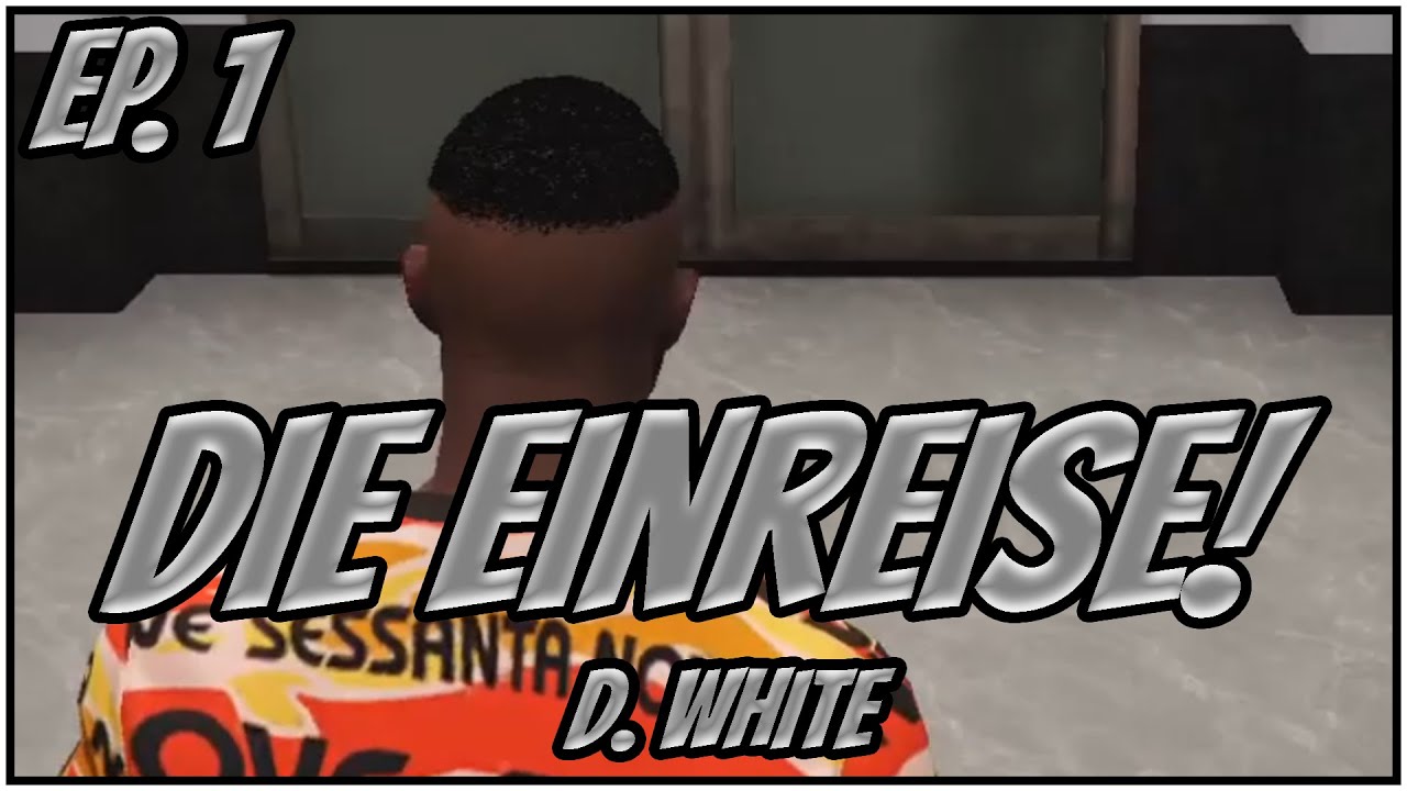 [LuckyV.de] D. White - Die Einreise - Ep. 1