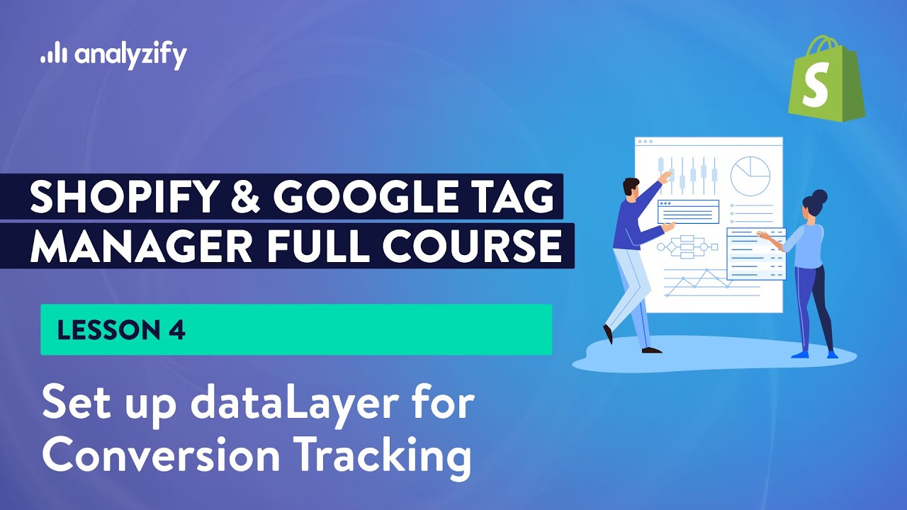 Set up Shopify dataLayer on Checkout - GTM Custom Events & Variables [Lesson 4]