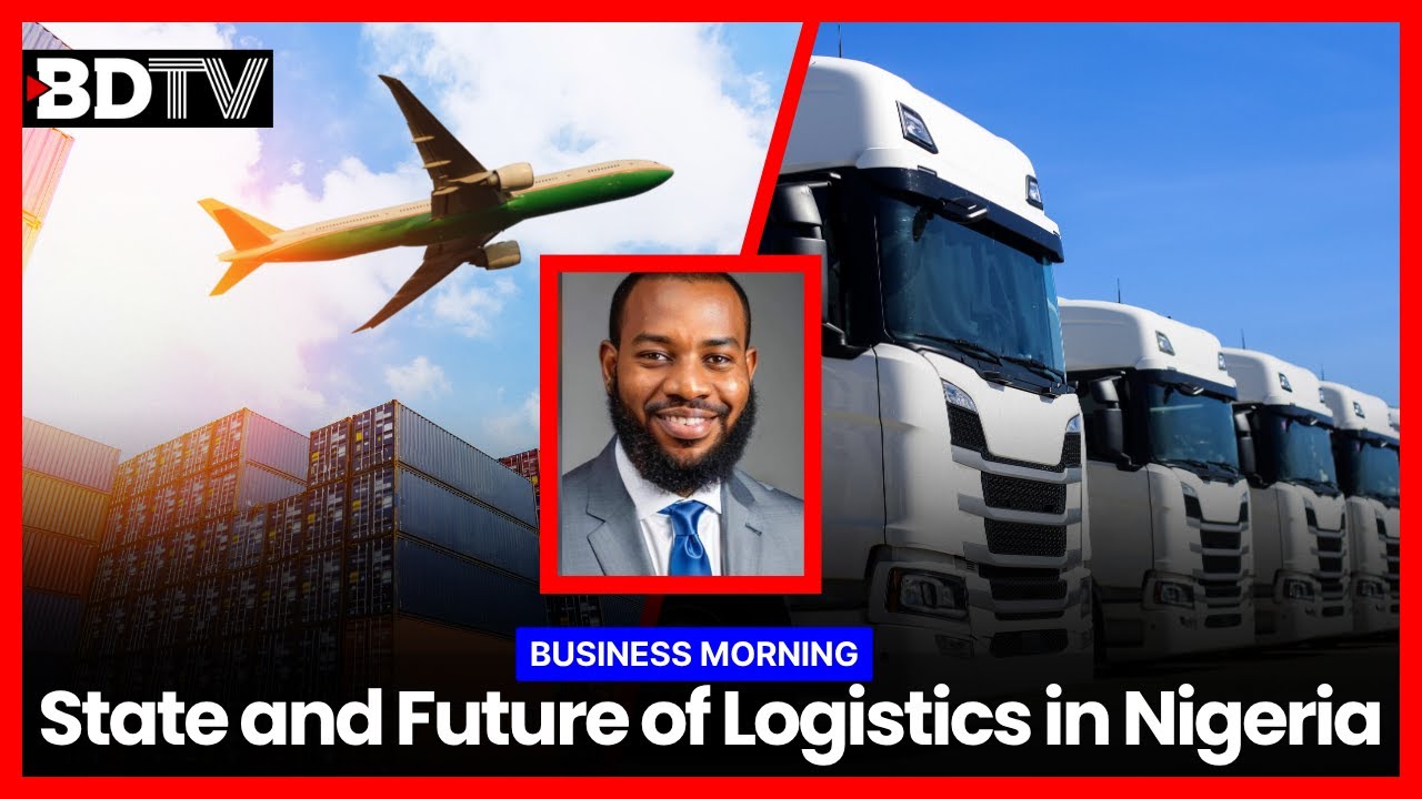 STATE AND FUTURE OF LOGISTICS IN NIGERIA