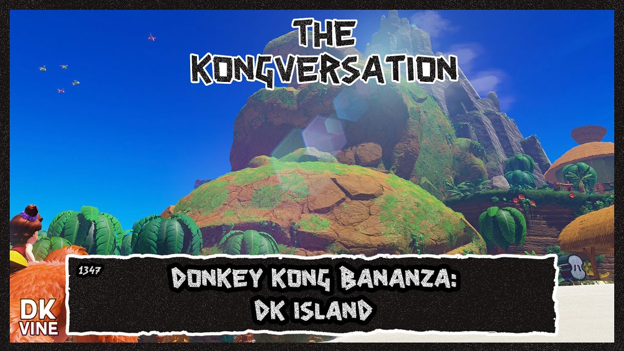 The Kongversation 1347 - Donkey Kong Bananza: DK Island