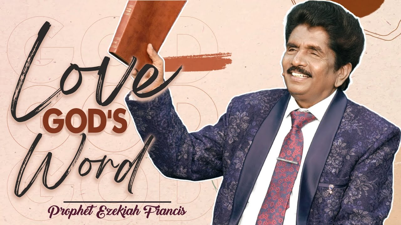 Love God's Word | Prophet Ezekiah Francis