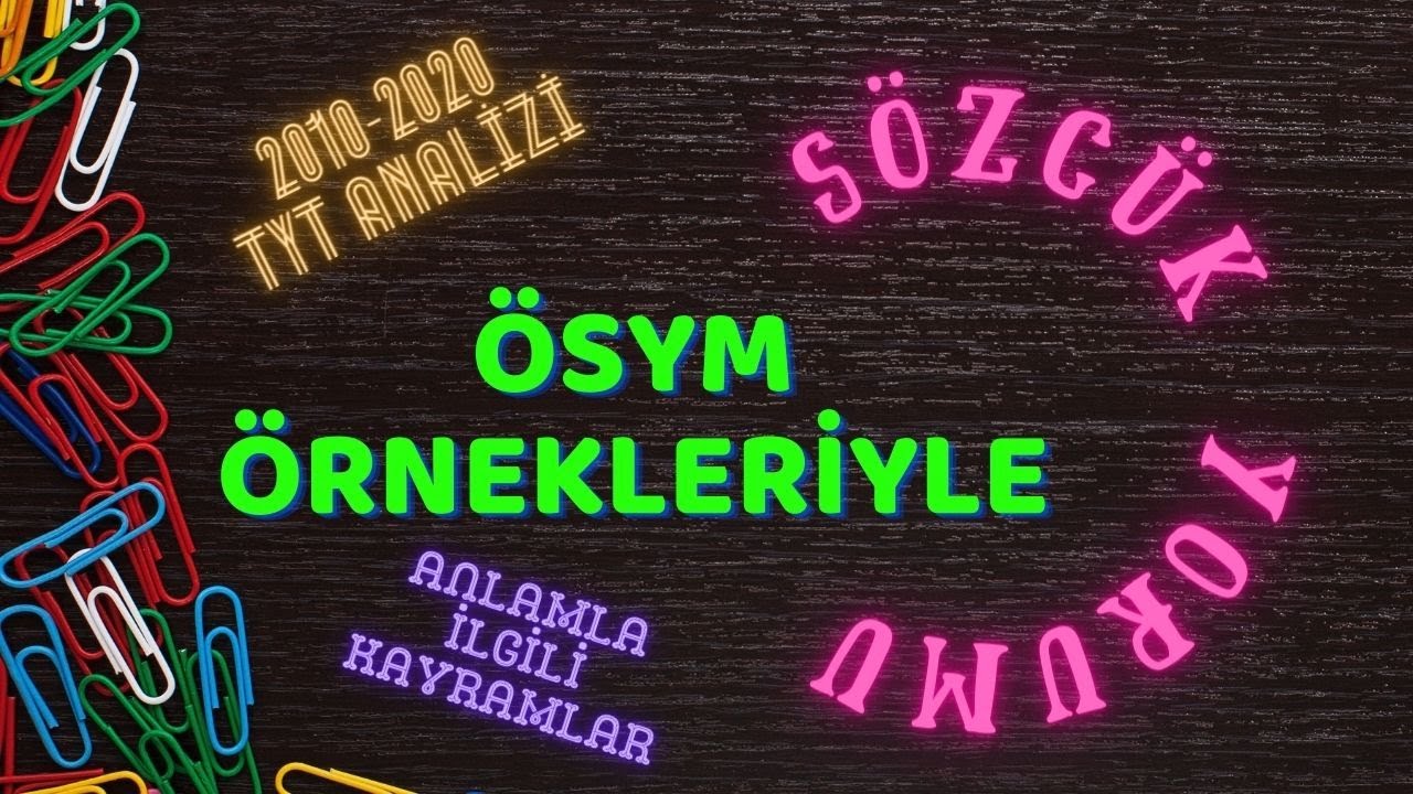 SÖZCÜKTE ANLAM (ÖSYM Örnekleriyle/2010-2020 TYT Analizi)