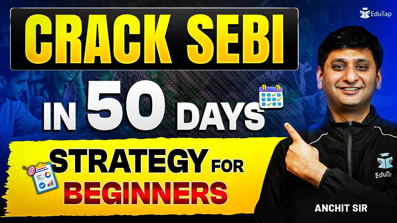 How to Prepare & Crack SEBI Grade A 2025 in Next 50 Days as&nbsp;a&nbsp;Beginner&nbsp;?