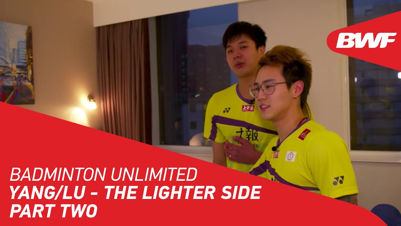 Badminton Unlimited | Yang/Lu - THE LIGHTER SIDE (PART TWO) | BWF 2020