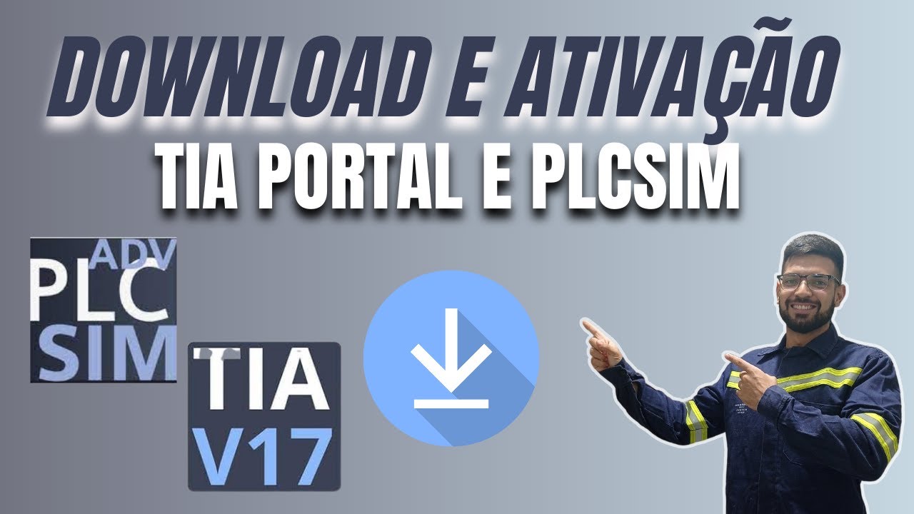 DOWNLOAD, INSTALAÇÃO E ATIVAÇÃO DO TIA PORTAL E PLCSIM (GRATUITO)