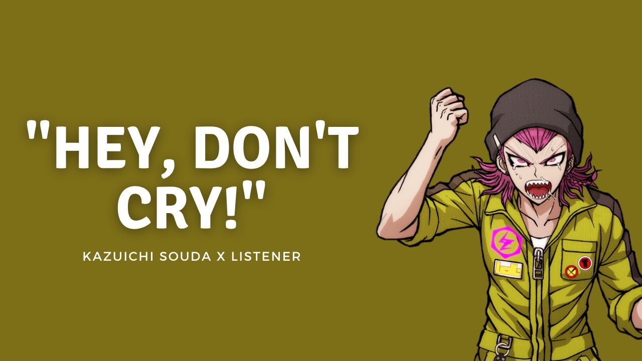 Hey don't cry! | Kazuichi Souda x Listener | M4A | Danganronpa