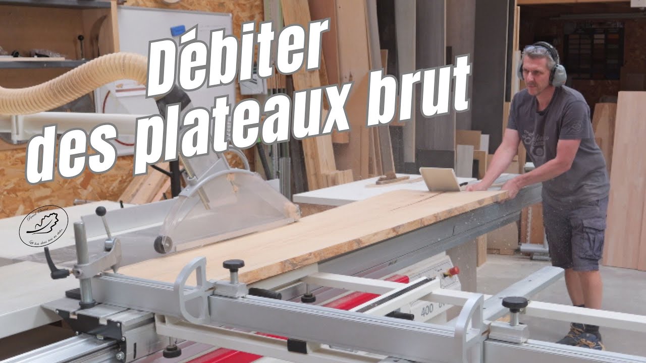 Comment débiter un plateau de bois brut