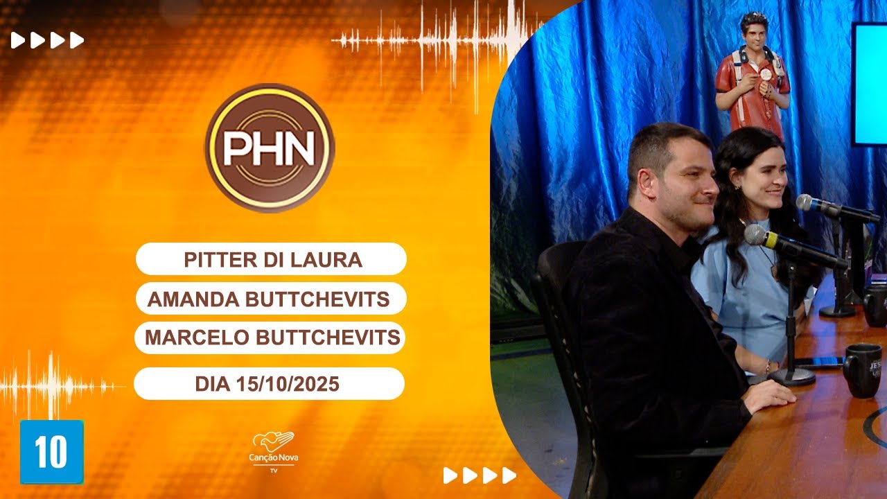 PHN - Participação: Amanda Buttchevits e Marcelo Buttchevits - 14/10/2025