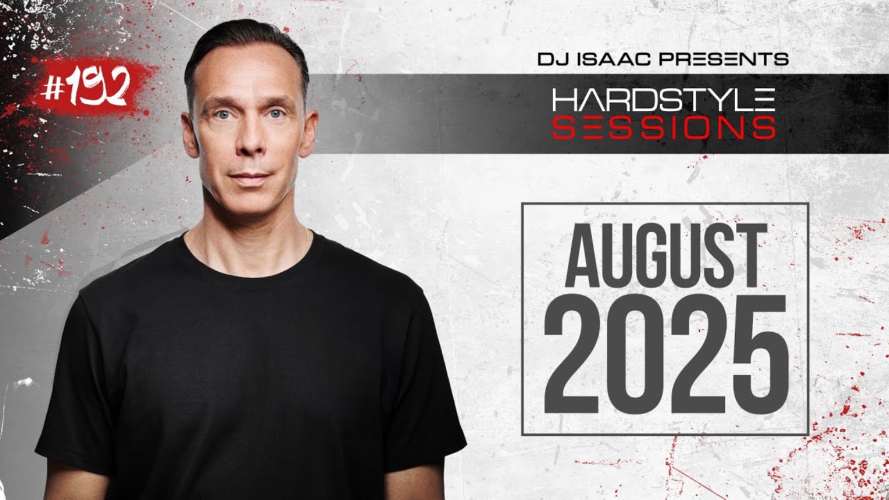 DJ ISAAC - HARDSTYLE SESSIONS #192 | AUGUST 2025