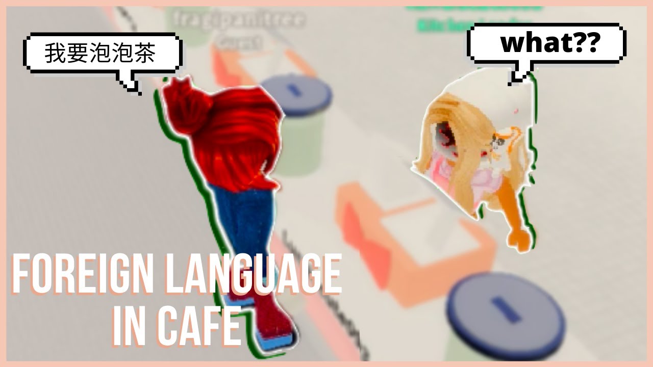 Speaking a Foreign Language in a Roblox cafe