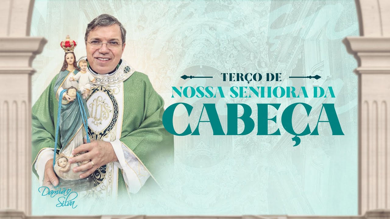 Terço de Nossa Senhora da Cabeça | Padre Damião Silva