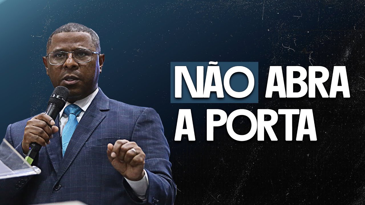 NÃO ABRA A PORTA - PR. OSIEL GOMES