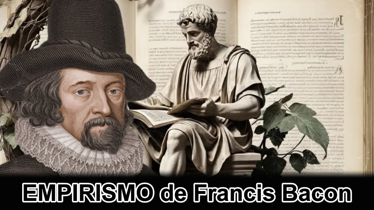 La Filosofía del EMPIRISMO de Francis Bacon: Cuando Conocer se Volvió Poder