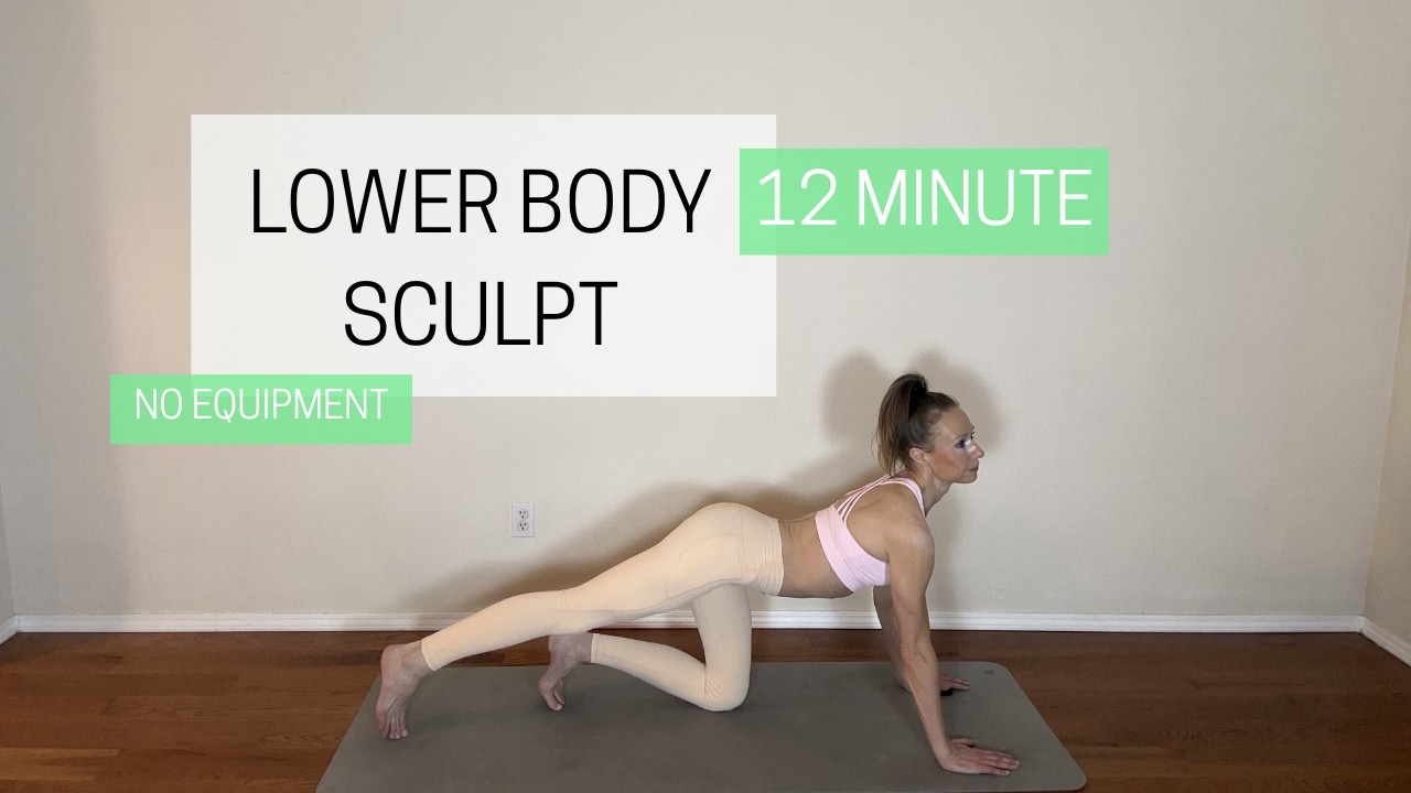 12 Minute Lower Body Sculpt - No Equipment