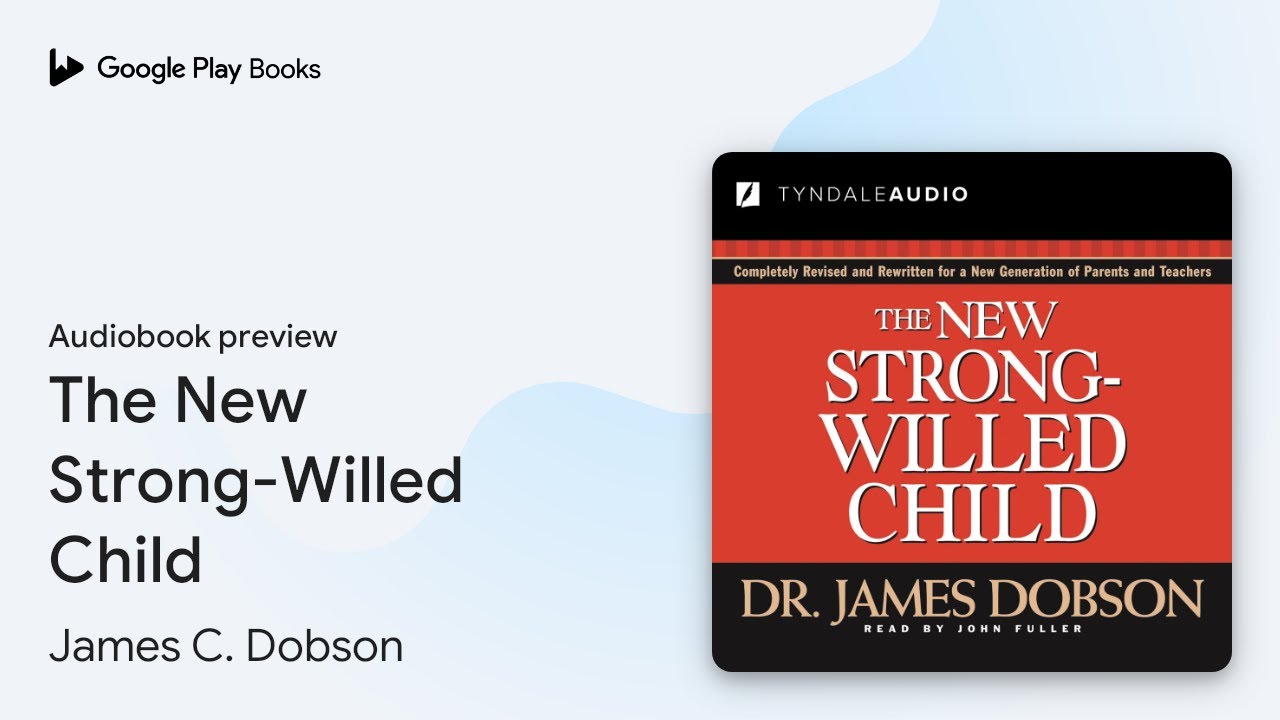 The New Strong-Willed Child by James C. Dobson · Audiobook preview
