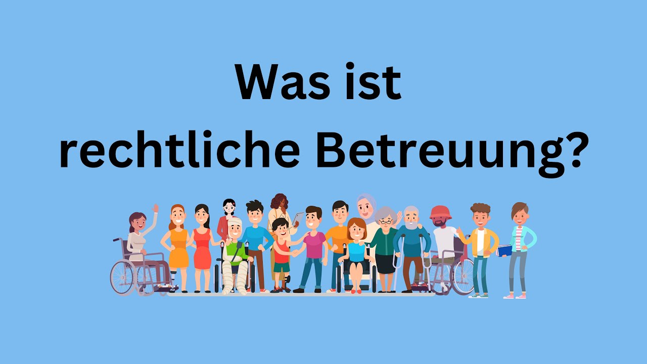 Rechtliche Betreuung - einfach erklärt: Was ist rechtliche Betreuung?