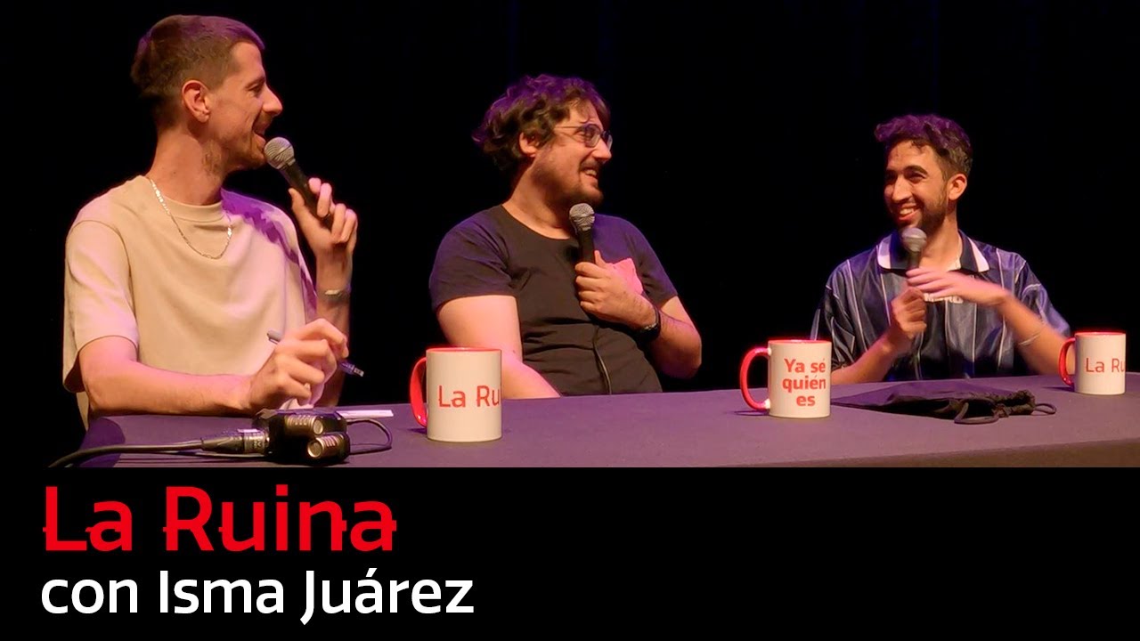 213. La Ruina (con Isma Ju&aacute;rez)