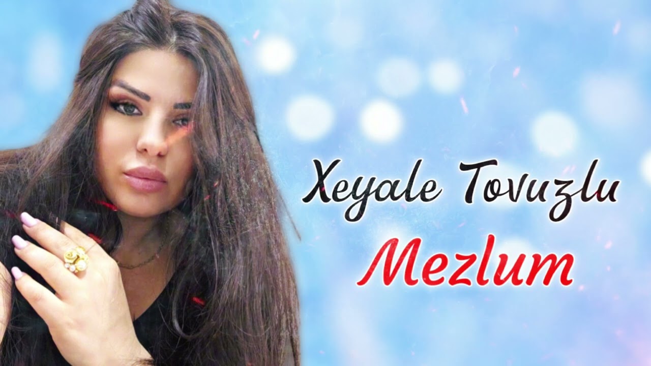 Xeyale Tovuzlu - Menim Sevgim Mezlum 2024 (Resmi Musiqi)