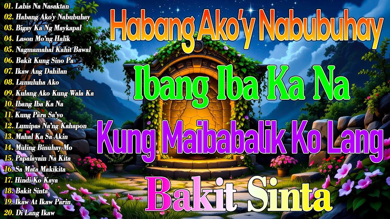 Sabi Mo Ako Lamang 💖 Bagong Pamatay Puso || Tagos Sa Puso 70s 80s 90s || Best Of OPM Love Songs 2025