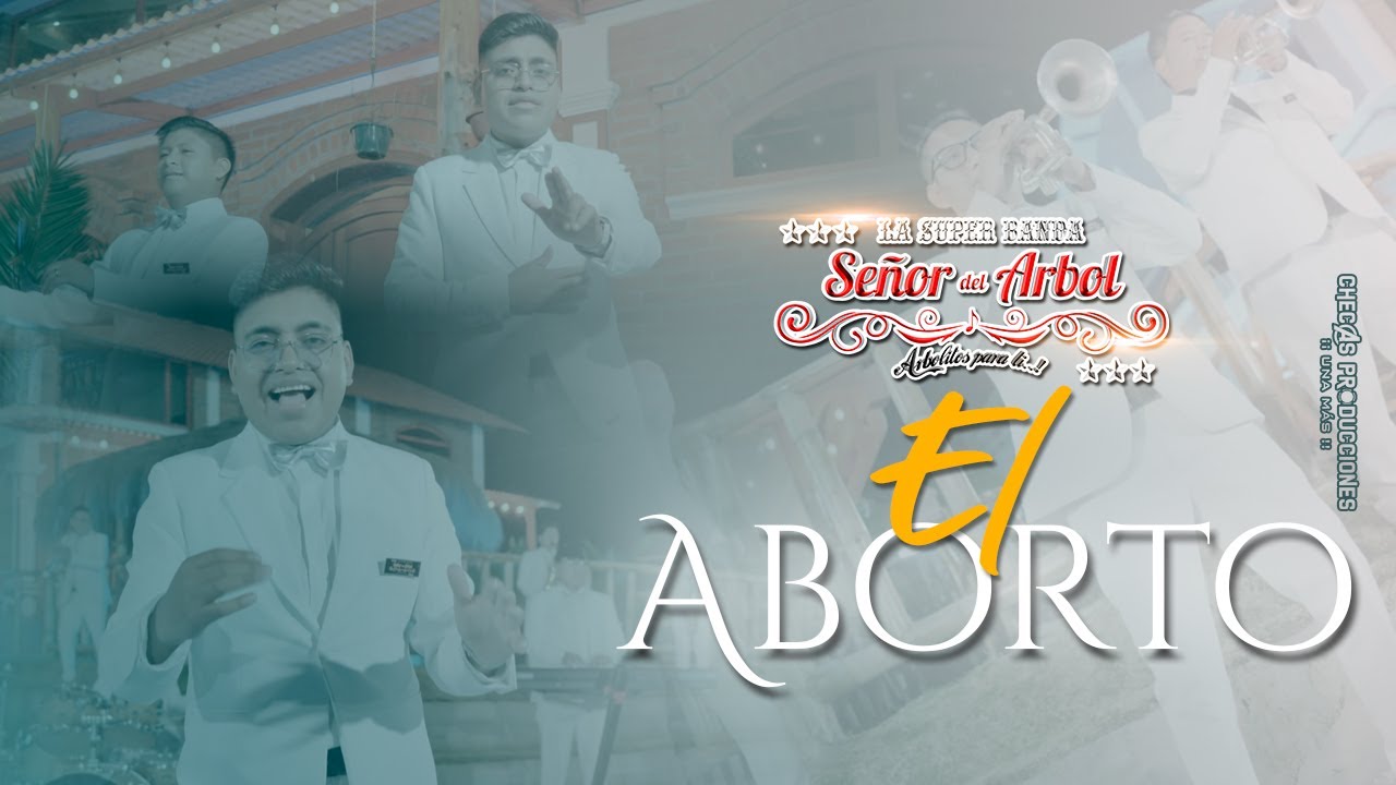 LA S&Uacute;PER BANDA SE&Ntilde;OR DEL ARBOL - EL ABORTO [Official Video 4K]