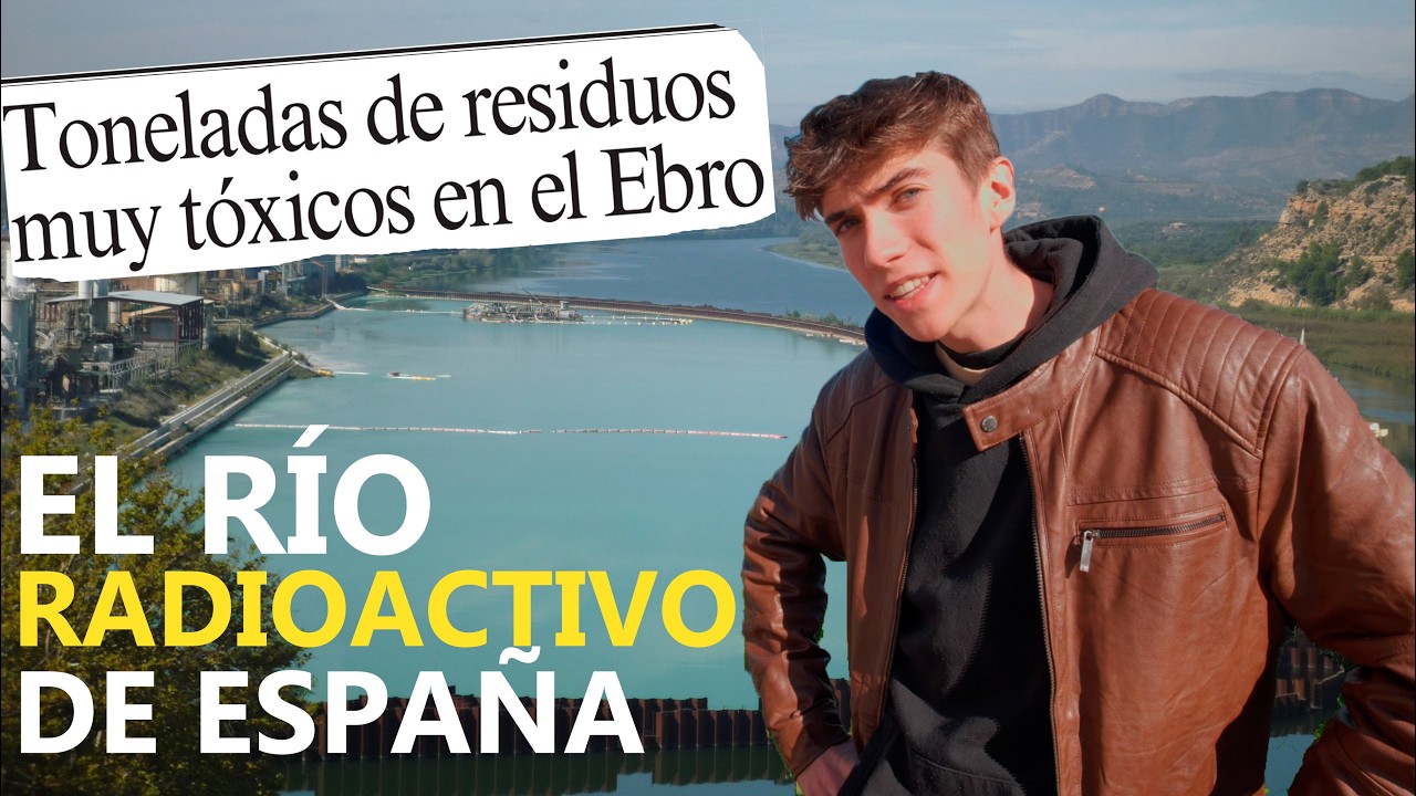 El Río Radioactivo de España | El Escándalo de Flix