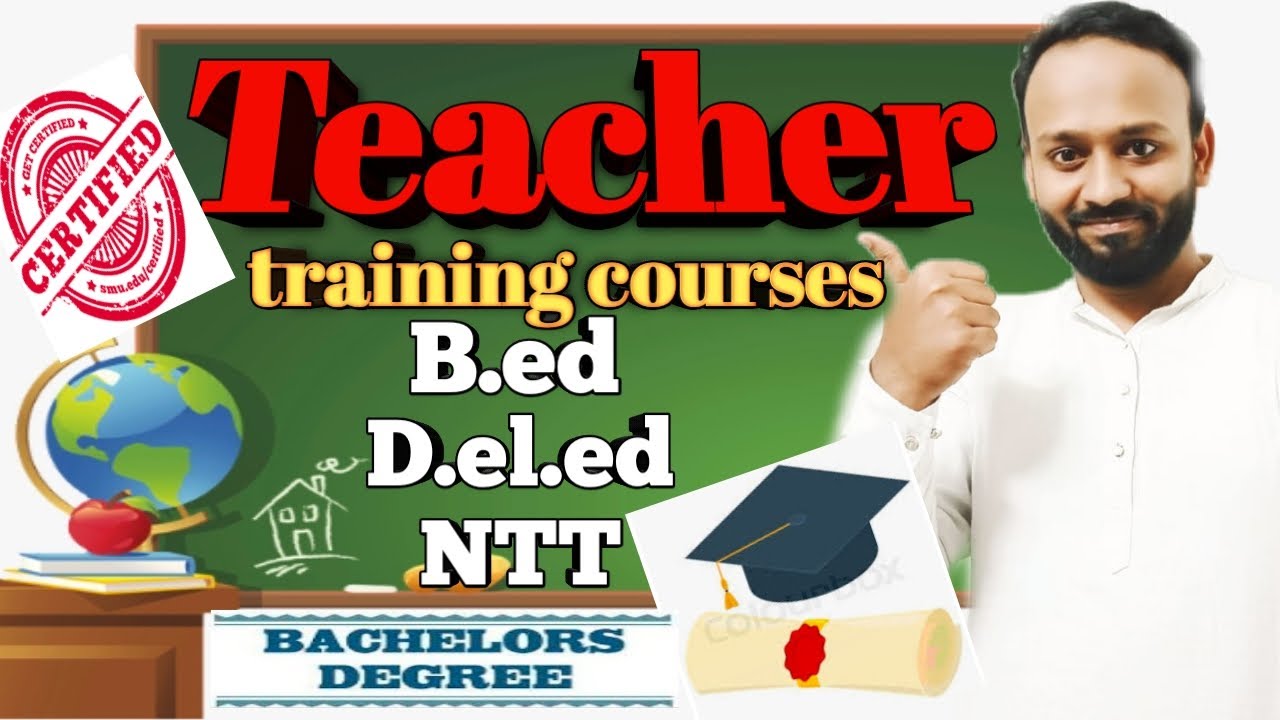 What is TTC / Why Teacher Training Courses are important / What is B.ED / What is NTT / What is MTT