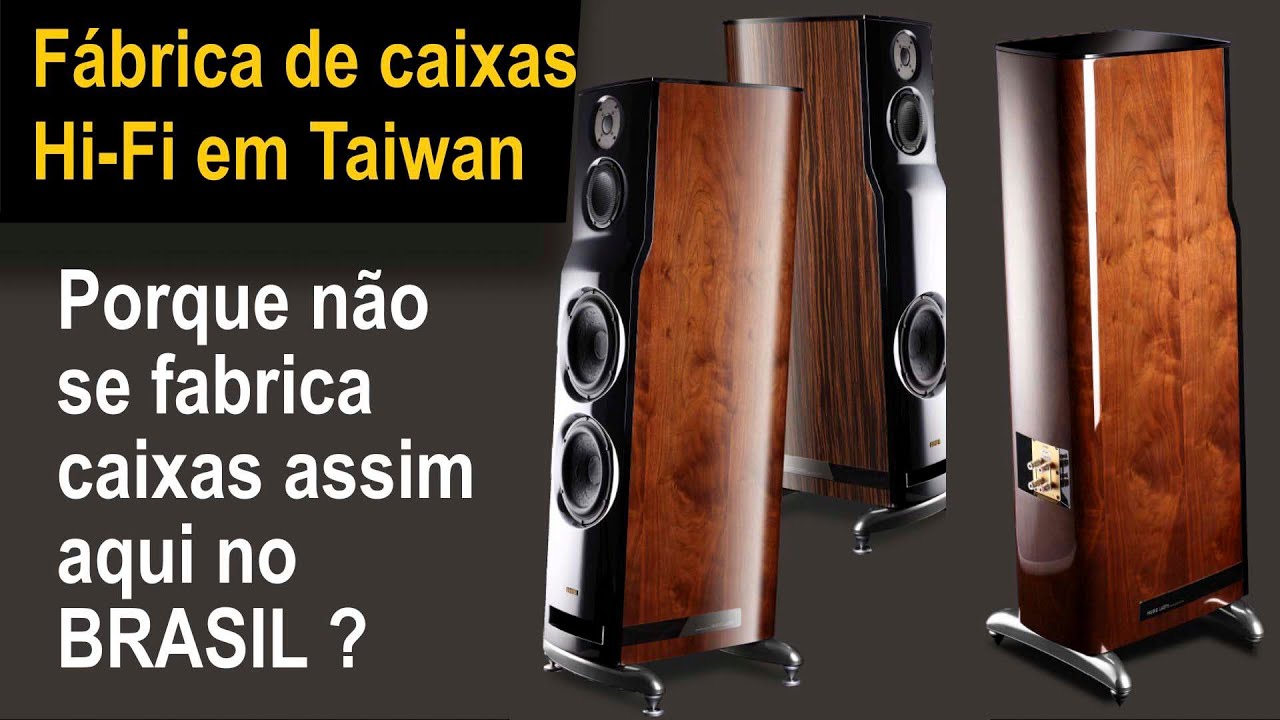 Fábrica de caixas HI-FI em Taiwan - Porque não existem empresas assim aqui no Brasil?