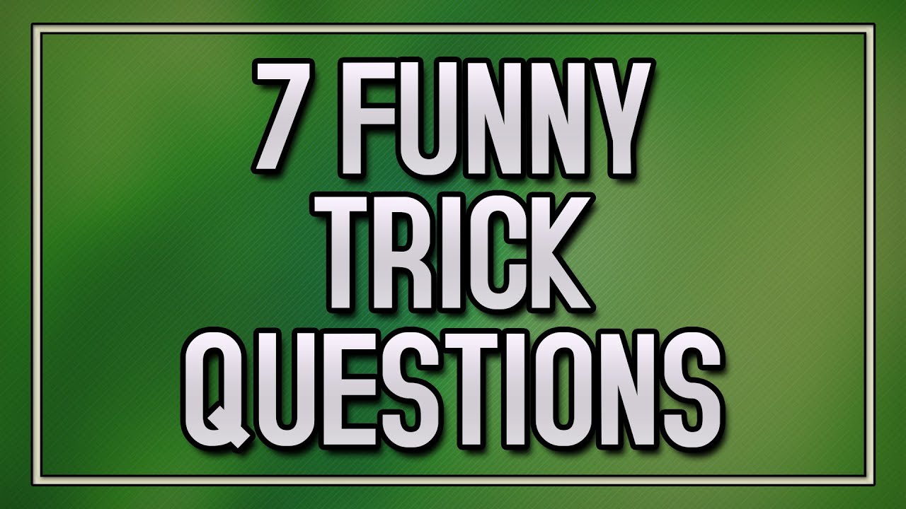7 Funny Trick Questions
