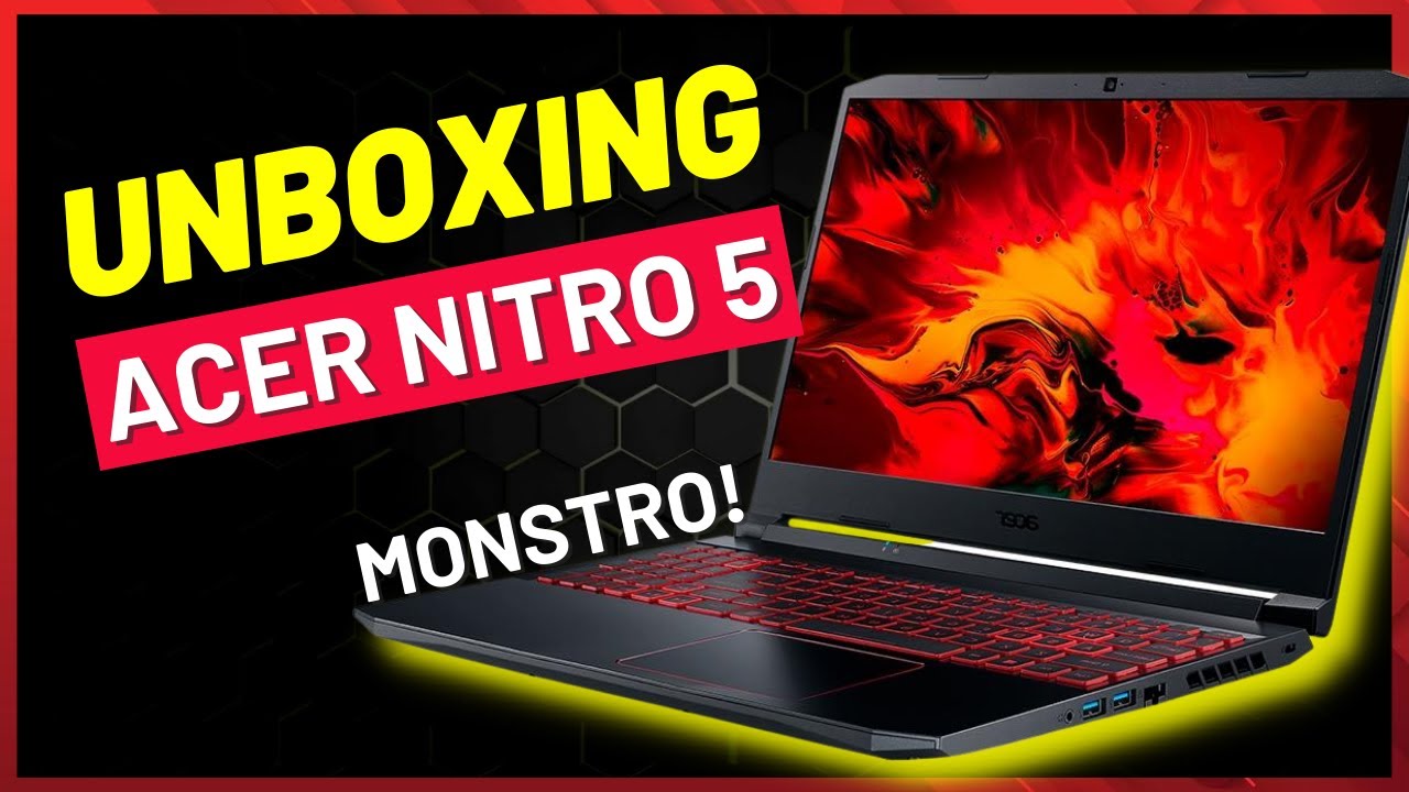 UNBOXING DO NOTEBOOK GAMER ACER NITRO 5 (Um monstro!)