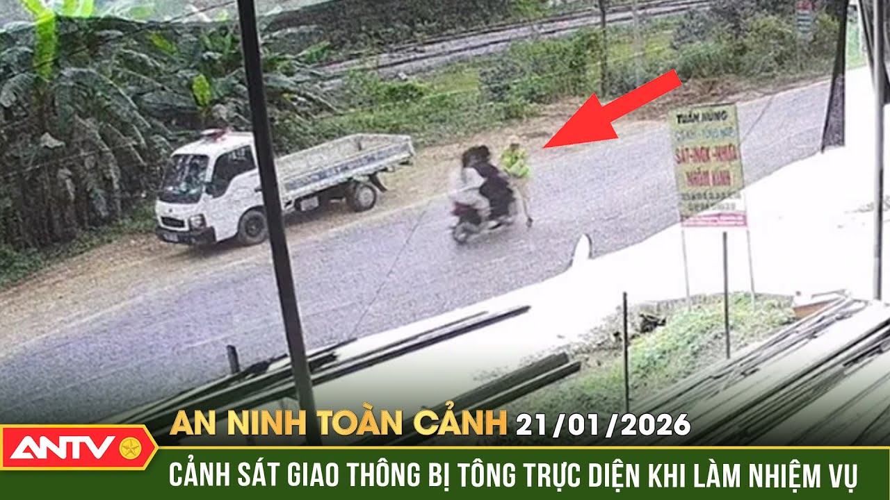 An ninh toàn cảnh ngày 21/1: Thượng úy cảnh sát giao thông bị thương nặng khi làm nhiệm vụ