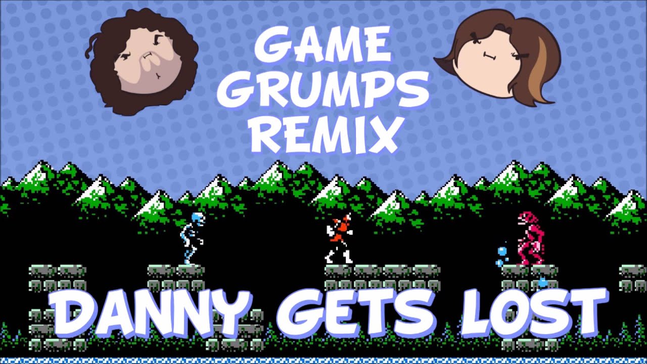 Game Grumps Remix: Danny Gets Lost