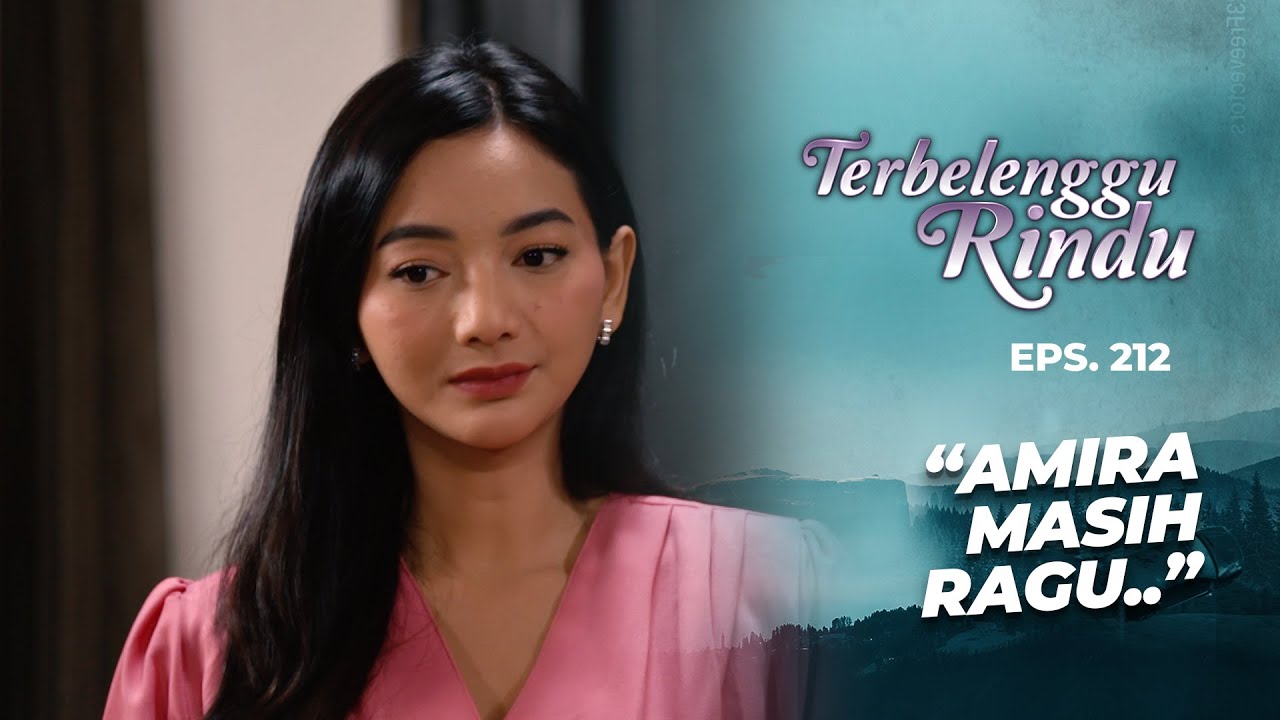 Amira Masih Ragu Mau Jujur Ke Mas Biru | TERBELENGGU RINDU | EPS. 212 (2/3)