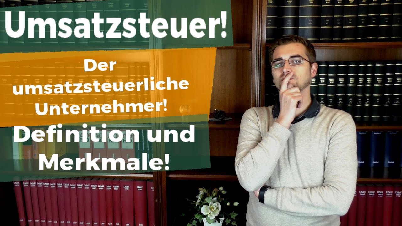 Unternehmer im Sinne der UMSATZSTEUER?! Wer ist das?