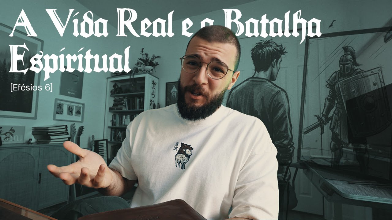 A VIDA REAL E A BATALHA ESPIRITUAL