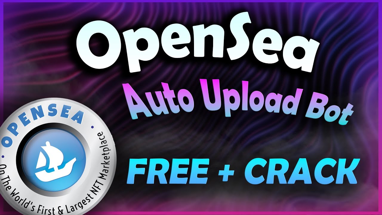 OPENSEA AUTO UPLOAD BOT | LISTING BOT OPENSEA | OPENSEA BOT | NFT BOT 2022 | FREE DOWNLOAD