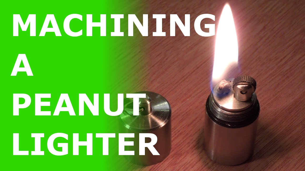 Machining a Peanut Lighter