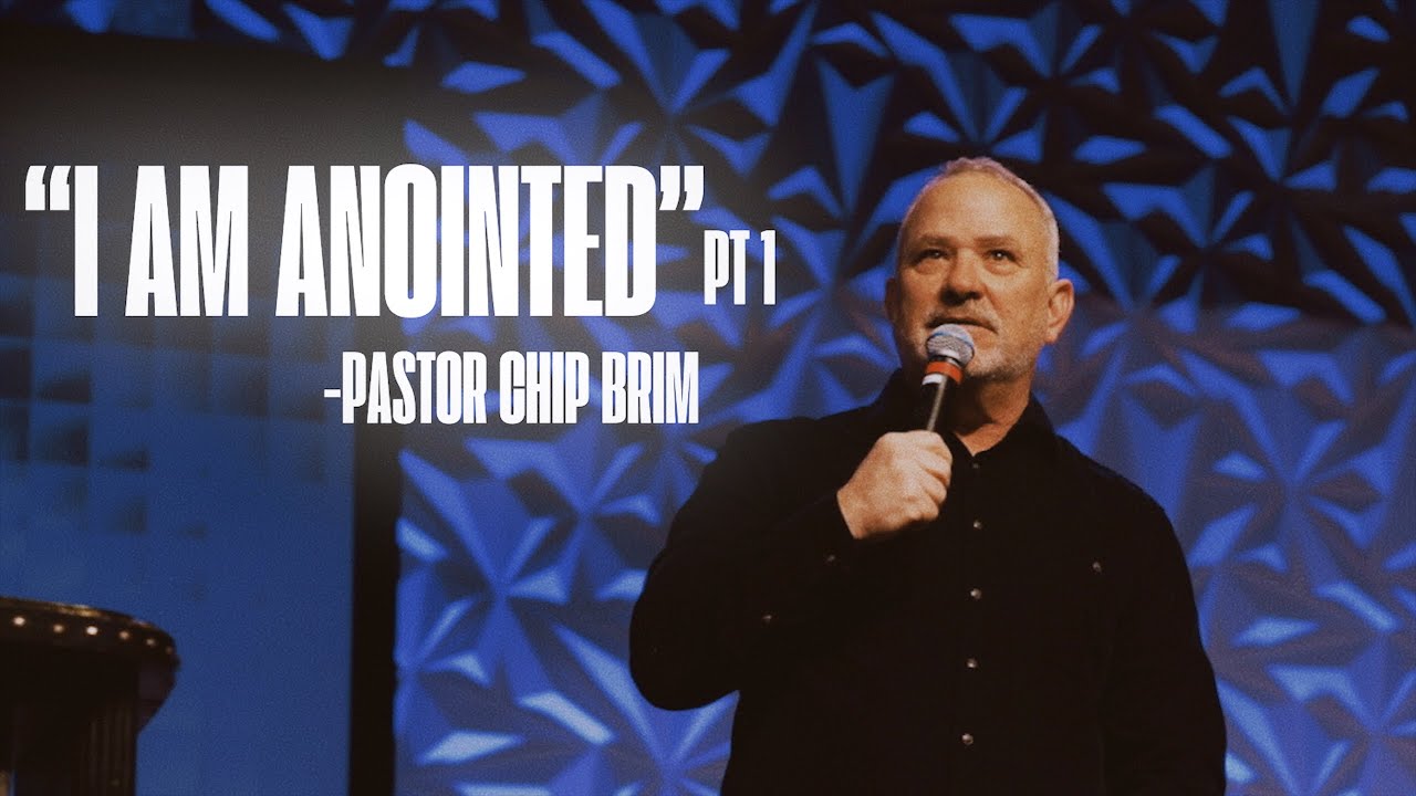 I AM ANOINTED pt 1 | Pastor Chip Brim 3.9.25