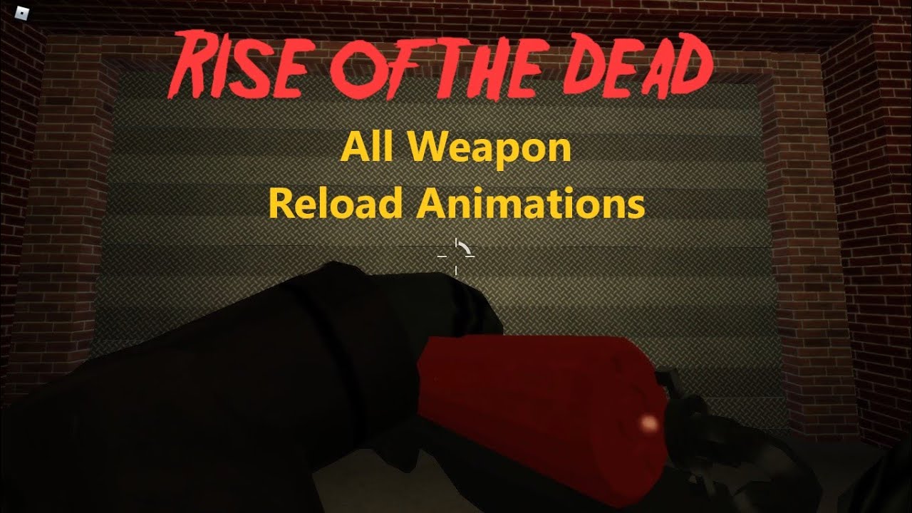 Rise of the Dead - All Weapon Reload Animations