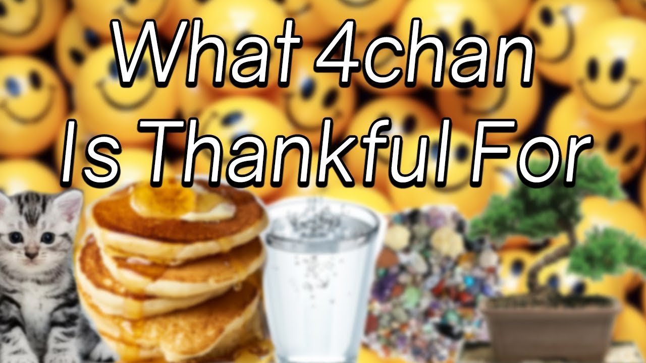 What 4chan Is Thankful For